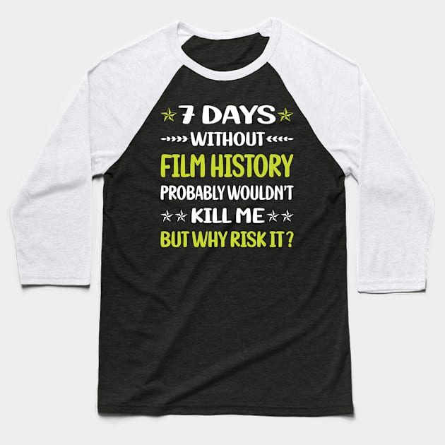 Funny 7 Days Without Film History Baseball T-Shirt by relativeshrimp
